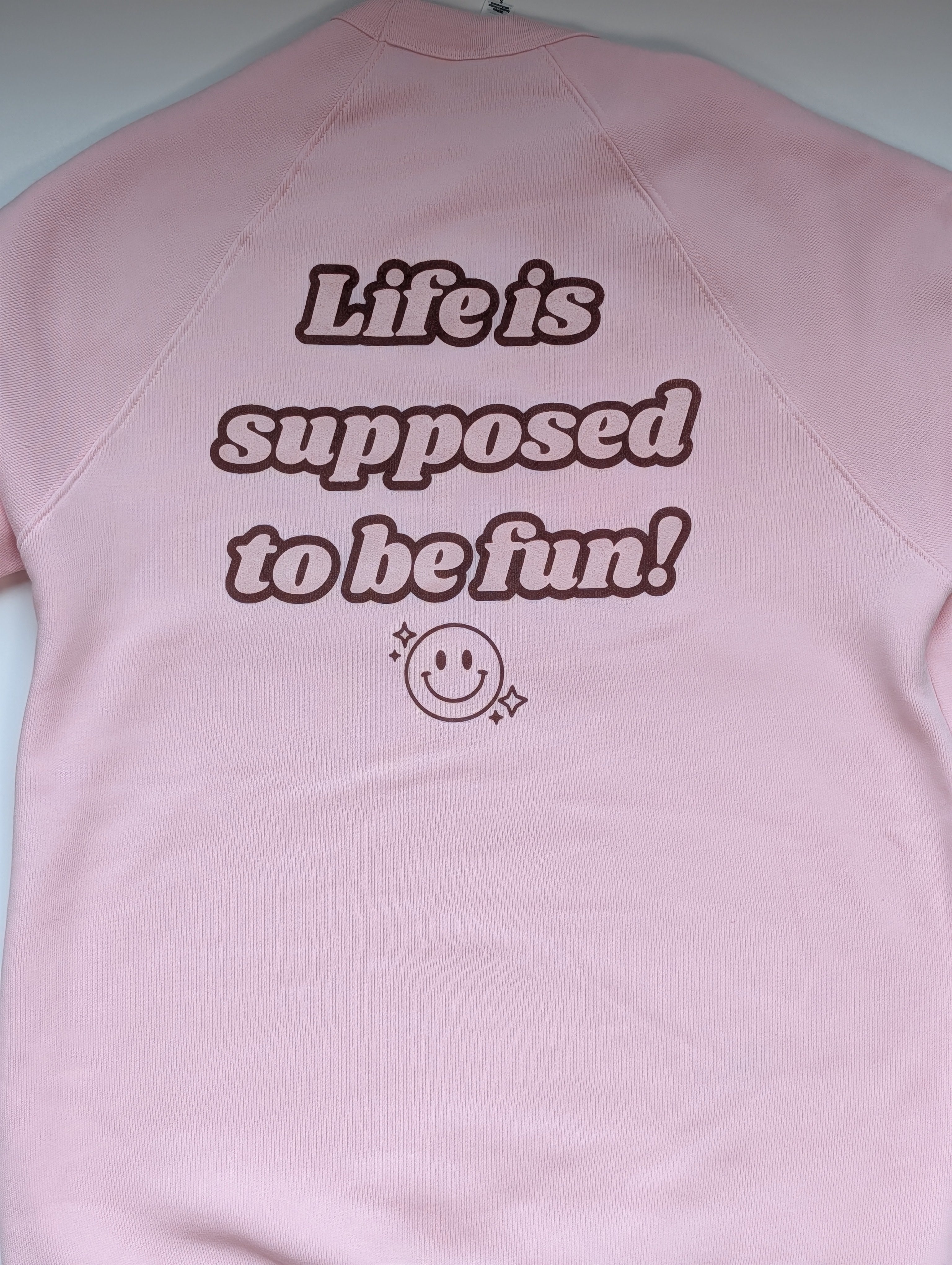 'Smile. Life is supposed to be fun!' Raglan Sleeve Crewneck Sweatshirt