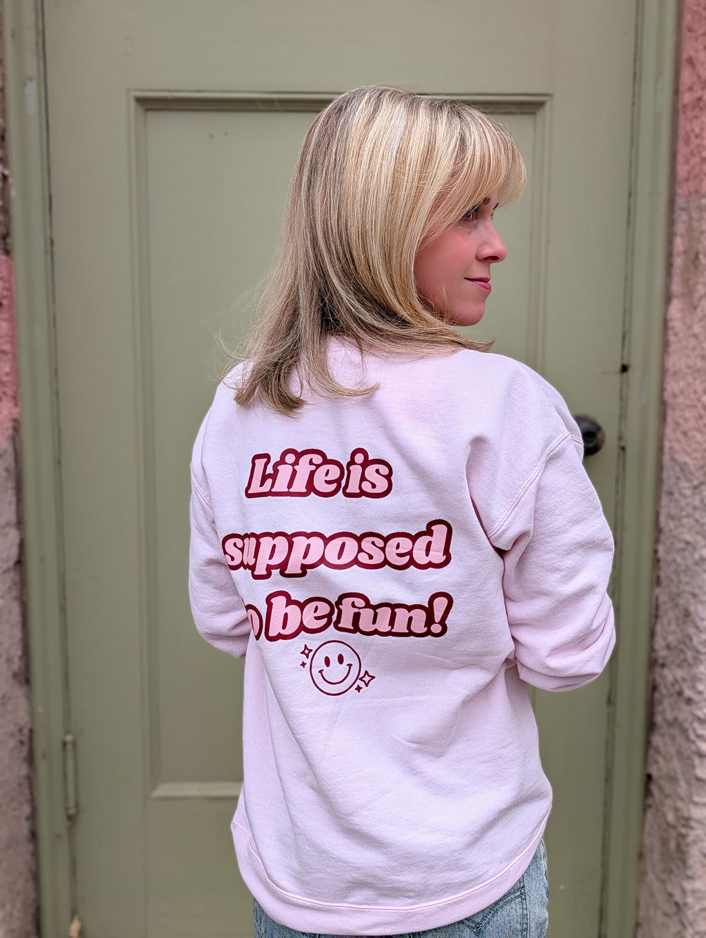 'Smile. Life is supposed to be fun!' Crewneck Sweatshirt