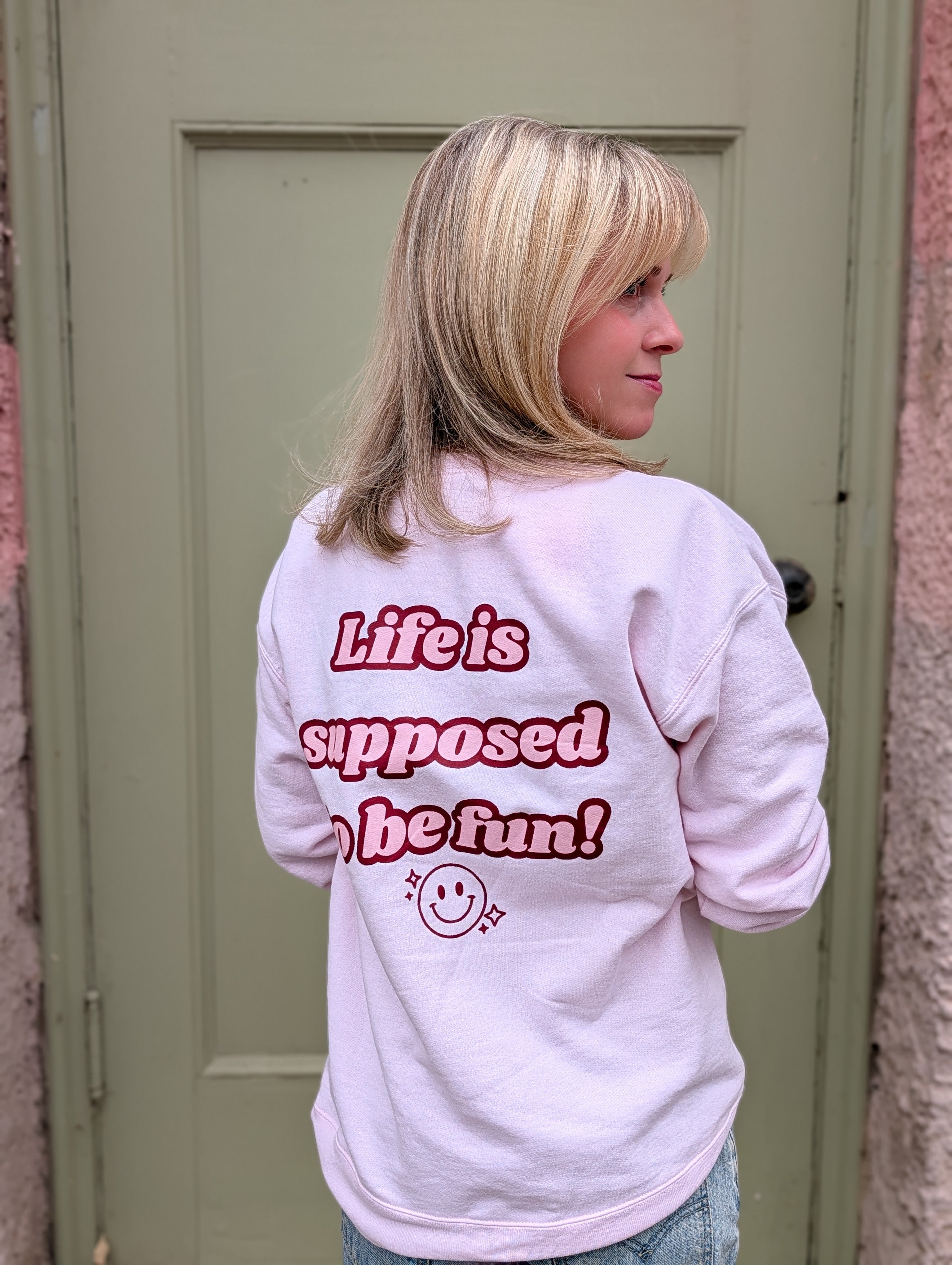 'Smile. Life is supposed to be fun!' Crewneck Sweatshirt